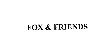 FOX & FRIENDS