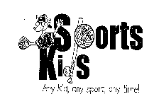 SPORTS KIDS ANY KID, ANY SPORT, ANY TIME!