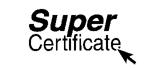 SUPER CERTIFICATE