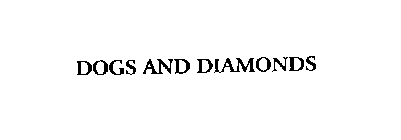 DOGS AND DIAMONDS