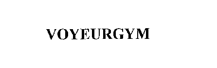 VOYEURGYM