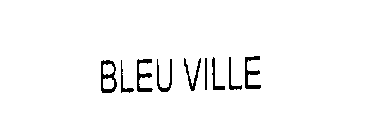 BLEU VILLE