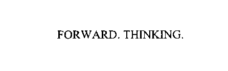 FORWARD. THINKING.