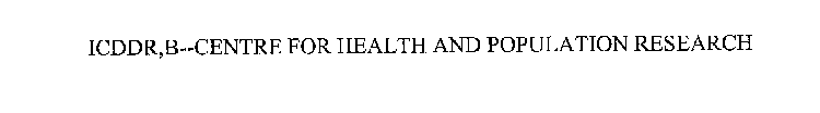 ICDDR,B: CENTRE FOR HEALTH AND POPULATION RESEARCH