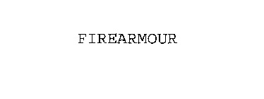 FIREARMOUR