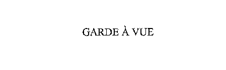 GARDE A VUE