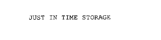 JUST IN TIME STORAGE