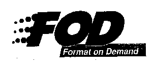 FOD-FORMAT ON DEMAND