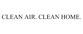 CLEAN AIR. CLEAN HOME.