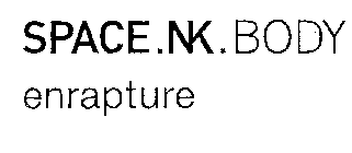 SPACE.NK.BODY ENRAPTURE