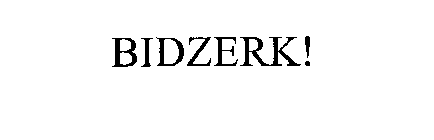 BIDZERK!