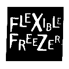 FLEXIBLE FREEZER