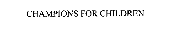 CHAMPIONS FOR CHILDREN