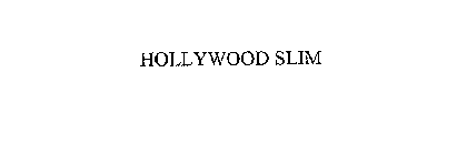 HOLLYWOOD SLIM