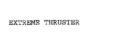 EXTREME THRUSTER