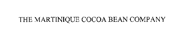 THE MARTINIQUE COCOA BEAN COMPANY