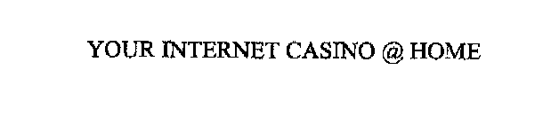 YOUR INTERNET CASINO @ HOME