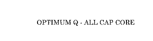 OPTIMUM Q - ALL CAP CORE