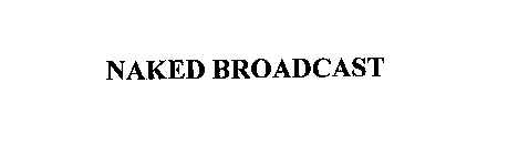 NAKED BROADCAST