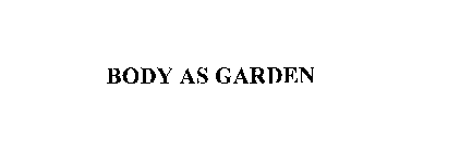 BODY AS GARDEN