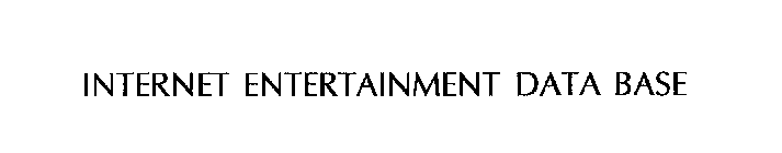 INTERNET ENTERTAINMENT DATA BASE