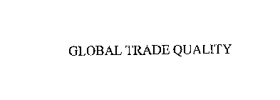 GLOBAL TRADE QUALITY