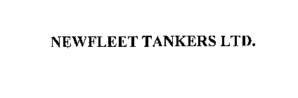 NEWFLEET TANKERS LTD.