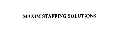 MAXIM STAFFING SOLUTIONS