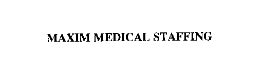 MAXIM MEDICAL STAFFING