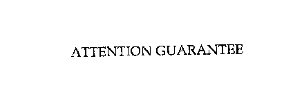 ATTENTION GUARANTEE