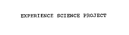 EXPERIENCE SCIENCE PROJECT