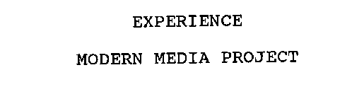 EXPERIENCE MODERN MEDIA PROJECT