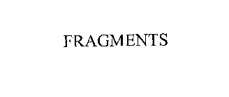 FRAGMENTS