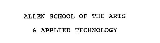 ALLEN SCHOOL OF THE ARTS & APPLIED TECHNOLOGY