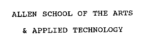 ALLEN SCHOOL OF THE ARTS & APPLIED TECHNOLOGY