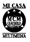 MI CASA MCM CERTIFIED MULTIMEDIA