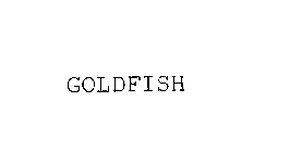 GOLDFISH