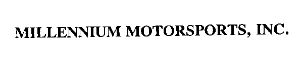 MILLENNIUM MOTORSPORTS, INC.