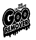 THE ULTIMATE GOO REMOVER