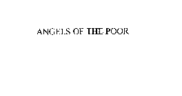 ANGELS OF THE POOR