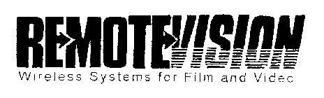 REMOTEVISION WIRELESS SYSTEMS FOR FILM AND VIDEO