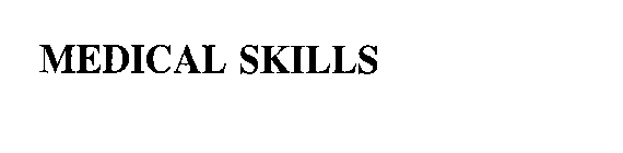 MEDICAL SKILLS