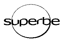 SUPERBE