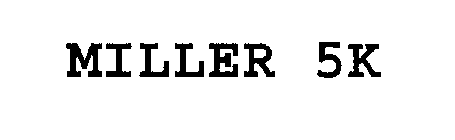 MILLER 5K