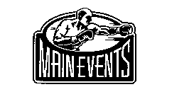MAIN EVENTS