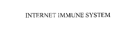 INTERNET IMMUNE SYSTEM