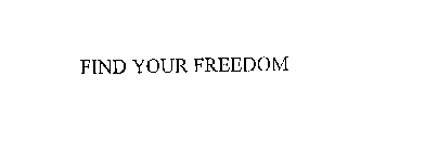 FIND YOUR FREEDOM