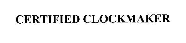 CERTIFIED CLOCKMAKER