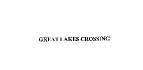 GREAT LAKES CROSSING