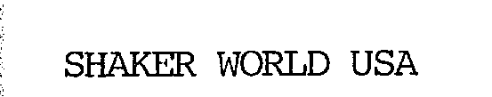 SHAKER WORLD USA